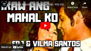 IKAW ANG MAHAL KO * FPJ VILMA* ACTION LOVE COMEDY