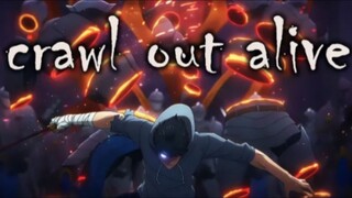 「AMV」- CRAWL OUT ALIVE 🔥 - 4K