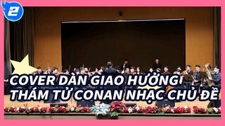 Cover Dàn Giao Hưởng 
Thám Tử Conan nhạc chủ đề_2