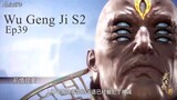 Wu Geng Ji S2 Episode 39 Subtitle Indonesia
