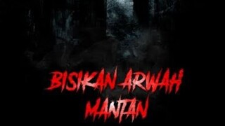 Bisikan Arwah Mantan 2021