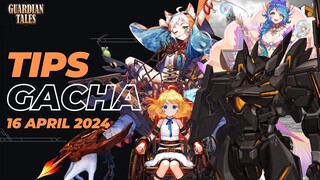 [Guardian Tales] Kok Bannernya Gini? - TIPS GACHA 16 APRIL 2024