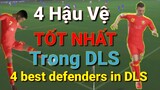 DLS 2021 | Hậu vệ hay nhất DLS | 4 best defenders in DLS