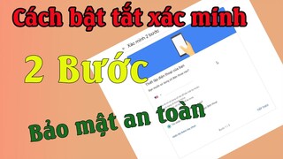 Cách bật tắt Xác mình 2 bước trên Gmail đơn giản mới nhất