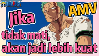 [One Piece]  AMV | Jika tidak mati, akan jadi lebih kuat