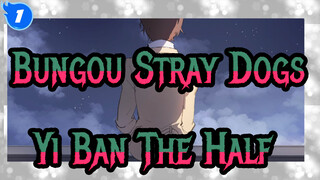 [Bungou Stray Dogs/Animatic] Twin Dark - Yi Ban (The Half)_1