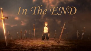 「AMV」Fate/ Stay Night UBW  ~ In The End ~