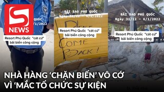 Xôn xao nhà hàng ở Phú Quốc bị khách du lịch tố "chặn biển" vì mắc tổ chức sự kiện