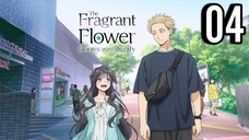 The Fragrant Flower Blooms With Dignity Episode 4