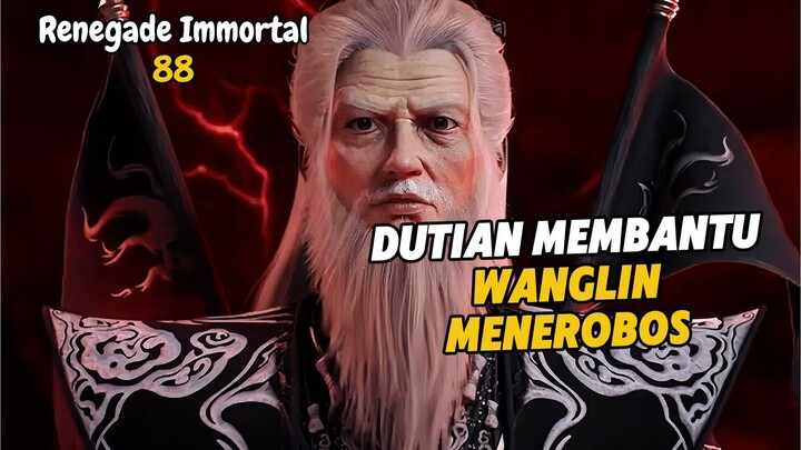 Renegade Immortal Episode 88 Subtitle Indonesia - Terbaru Dutian Membantu Wanglin Menerobos
