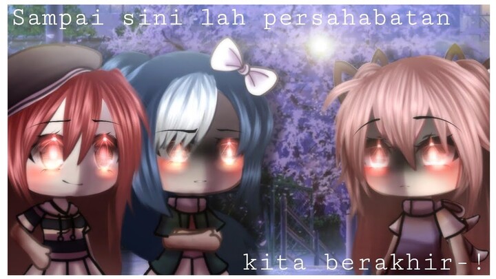 ꒷ ꒦꒷S4mp41 S1nil4h P3rs4h4b4t4nan k1t4 ber4kh1r-!😾‼️gacha life Indonesia