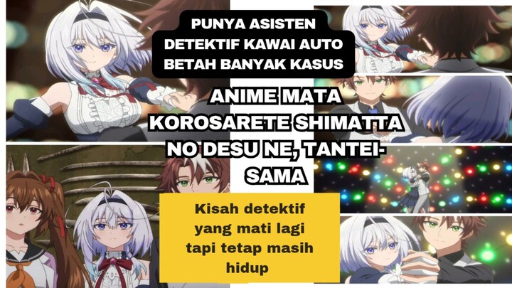 Mata korosarete shimatta no desu ne tantei sama, asisten detektif kawai dan detektif yang mati lg