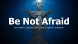 Be Not Afraid | Bob Dufford | Choir with Lyrics | Catholic Hymn | Sunday 7pm Choir