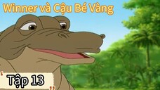 [THUYẾT MINH] Winner và Cậu Bé Vàng Tập 13 - Cá sấu khổng lồ