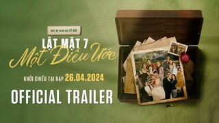 LẬT MẶT 7 - Official Trailer | KC: 26.04.2024