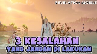 3 KESALAHAN YANG JANGAN DI LAKUKAN PLAYERS NEWBIE - REVELATION MOBILE