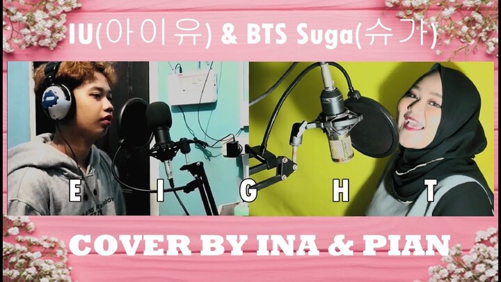 IU(아이유) _ eight(에잇) (Prod.&Feat. SUGA of BTS) COVER BY INA & PIAN