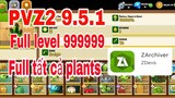 Pvz2 9.5.1. hướng dẫn cách để có tất cả Plants full level 999999 - Phan lâm phong.
