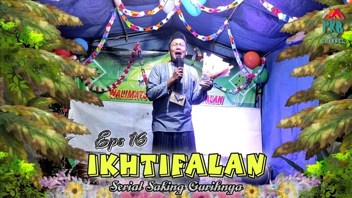 Eps 16 (film komedi) "IKHTIFALAN" Serial Saking Gurihnya