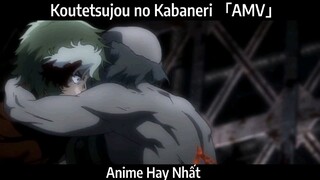 Koutetsujou no Kabaneri 「AMV」Hay Nhất