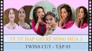 [Vietsub] Tỷ tỷ đạp gió rẽ sóng mùa 3 - Twins Cut | Tập 03
