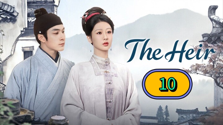 THE HEIR - EPISODE 10 [ ENG SUB ]