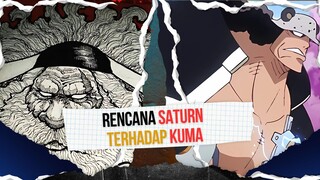 RENCANA BUSUK SATURN TERHADAP KUMA | ONE PIECE