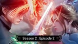 Jade Dynasty Season 2 : Episode 2 ( 28 ) [ Sub Indonesia ]