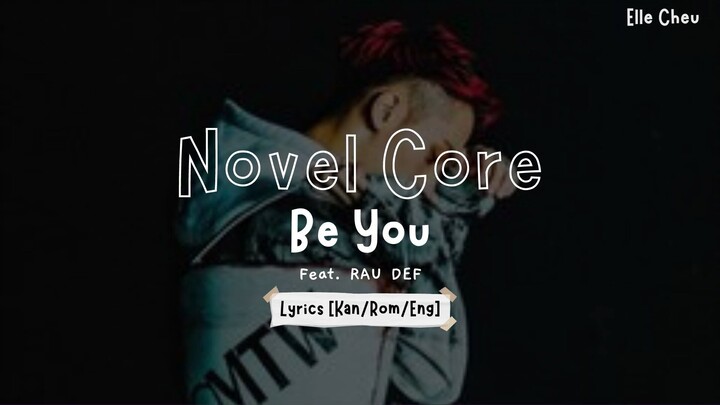 Novel Core 「Be You」 Feat. RAU DEF Lyrics [Kan/Rom/Eng]