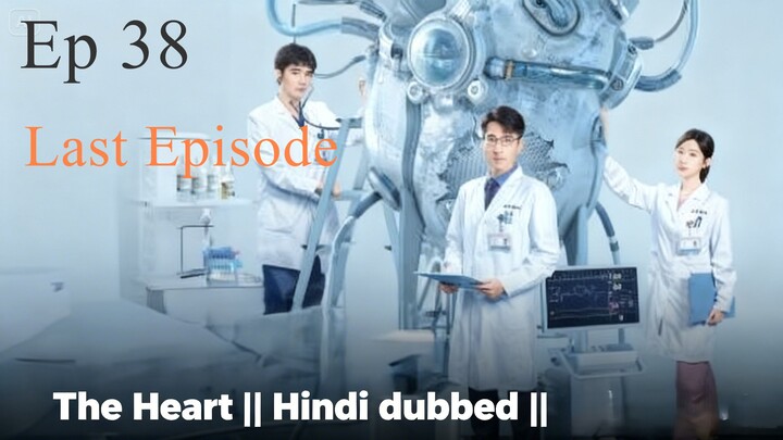 The Heart || Hindi Dubbed || Episode 38