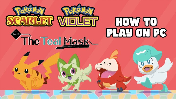 How to Play The Teal Mask DLC of Pokémon Scarlet & Violet - Step by Step PC Tutorial