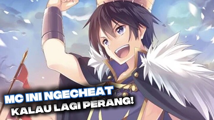 MC ini ngecheat Kalau lagi Perang!
