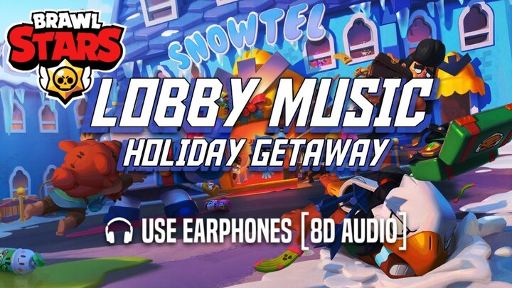 Holiday Getaway Lobby Music | Use Earphones [8D Audio] | Brawl Stars