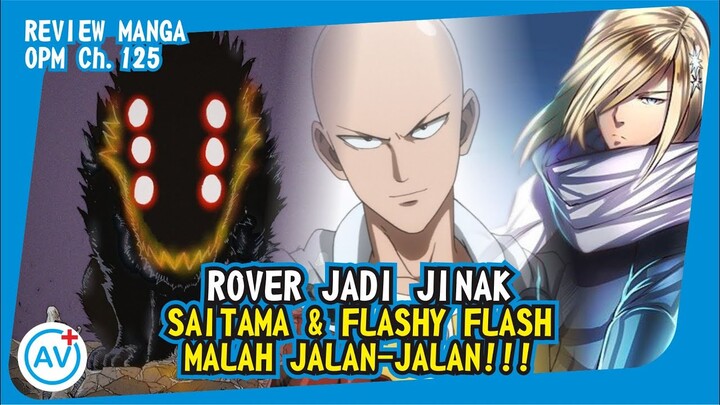 Anjing Rover Dijinakkan!!! Saitama dan Flashy Flash Malah Jalan-jalan!! - Review OPM (Manga Ch.125)