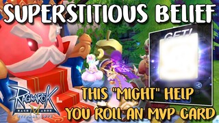THIS "MIGHT" HELP YOU ROLL AN MVP CARD (MY SUPERSTITIOUS BELIEF) - RAGNAROK MOBILE