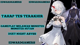 Tahap tes terakhir gameplay Melawan monster hutan game duet night abyss