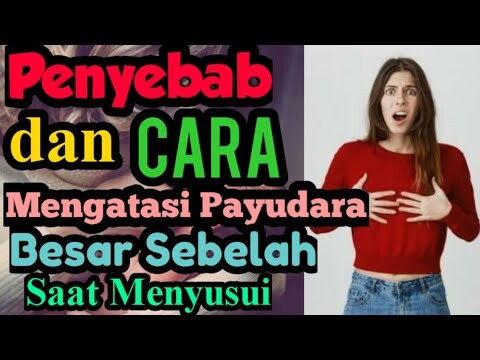 PENYEBAB DAN 3 CARA MENGATASI PAYUDARA BESAR SEBELAH SAAT MENYUSUI