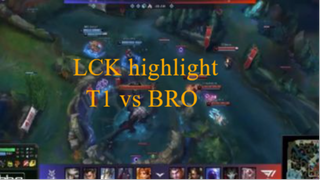 LCK highlight - T1 vs BRO -p8