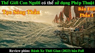 Thế Giới Con Người có thể sử dụng Phép Thuật | REVIEW PHIM The Wheel of Time 2023 Bản Full
