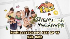 HyeMiLeeYeChaePa (S1) EP 4/SUB INDO