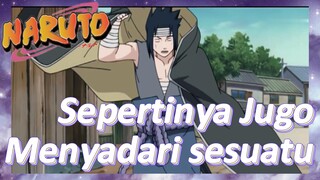 Sepertinya Jugo Menyadari sesuatu