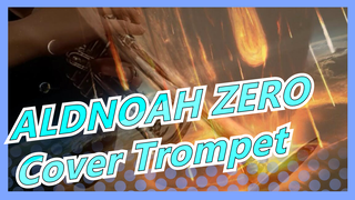 [ALDNOAH ZERO] aLIEz / Lagu Epik (Cover Trompet)