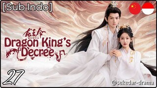 [Sub Indo] Dragon King's Decree – Eps. 27 (2025)