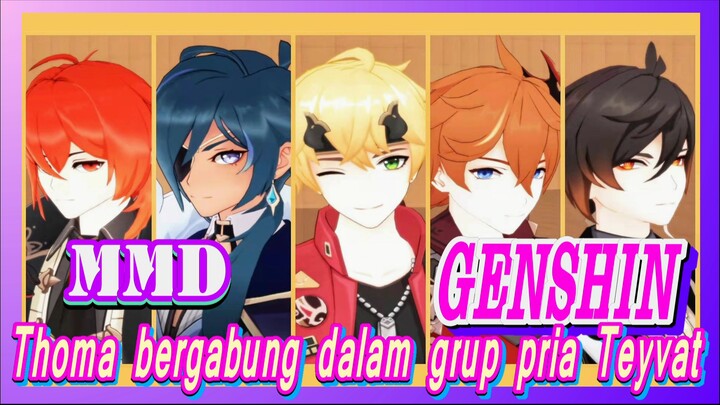 [Genshin, MMD] Thoma bergabung dalam grup pria Teyvat