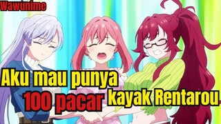 Aku mau 100 pacar kayak Rentarou plssss....