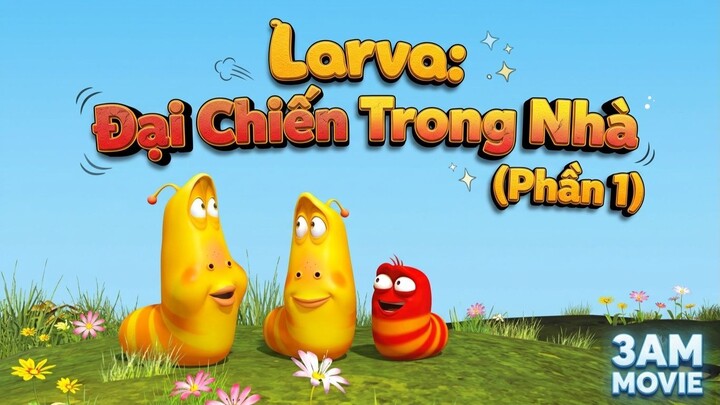 Larva: Đại Chiến Trong Nhà (Phần 1) Full HD