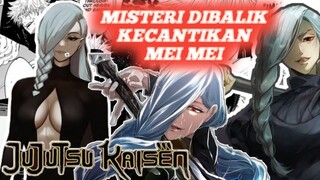 MISTERI DIBALIK KECANTIKAN MEI MEI | Jujutsu Kaisen