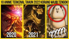 10 ANIME TERKENAL TAHUN 2022 YANG KORANG WAJIB TENGOK!