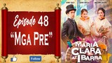 Maria Clara At Ibarra - Episode 48 - "Mga Pre"