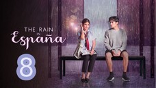 The Rain in España Episode 8 (REUPLOADED)
